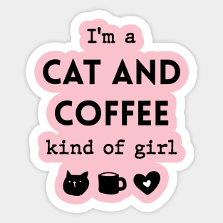 I'm a cat and coffee kind of girl Sticker